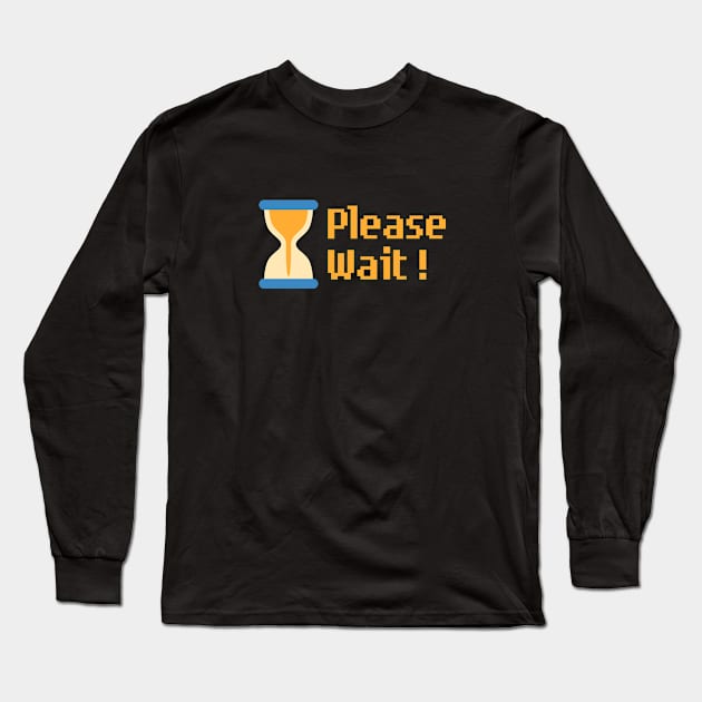 Please wait Long Sleeve T-Shirt by Software Testing Life